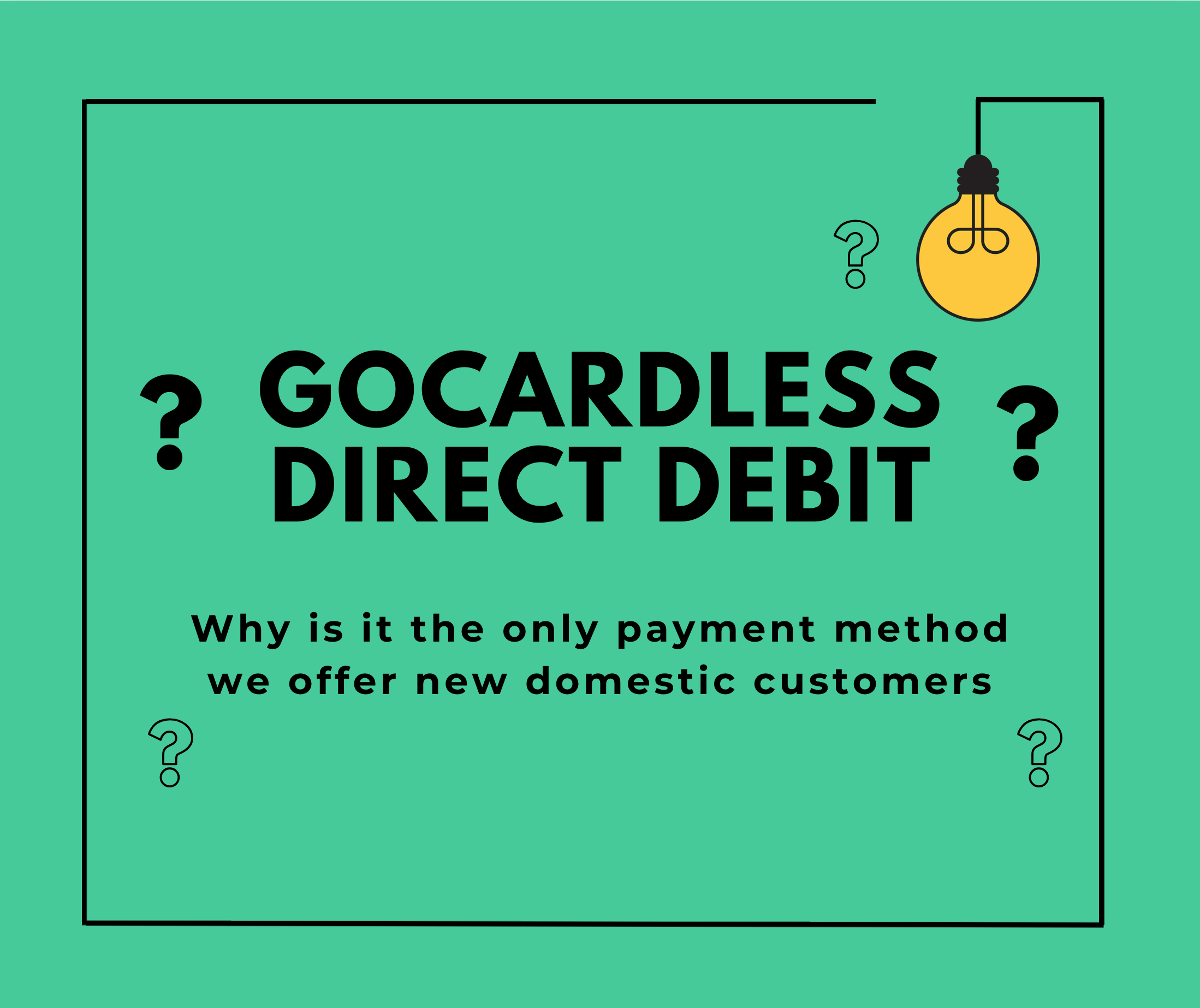 Gocardless Direct debit – Why is it the only payment option we offer to our domestic regular window cleaning customers?